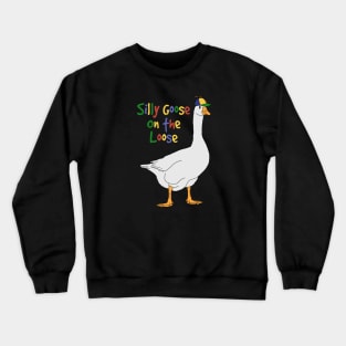 Silly Goose on the Loose Crewneck Sweatshirt